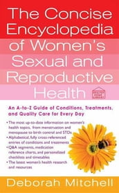 The Concise Encyclopedia of Women s Sexual and Reproductive Health