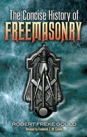 The Concise History of Freemasonry