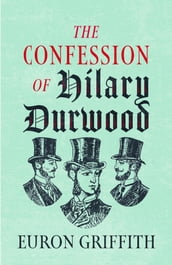 The Confession of Hilary Durwood