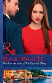 The Consequence She Cannot Deny (Mills & Boon Modern)