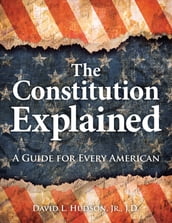 The Constitution Explained