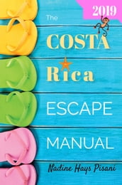 The Costa Rica Escape Manual 2019