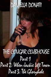 The Cougar Clubhouse: Part 1, Part 2: When Jackie Left Town, Part 3: The Gloryhole