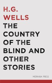 The Country of the Blind and Other Stories