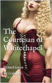 The Courtesan of Whitechapel