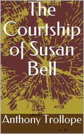 The Courtship of Susan Bell