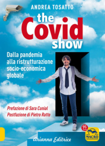 The Covid show. Dalla pandemia alla ristrutturazione socio-economica globale - Andrea Tosatto