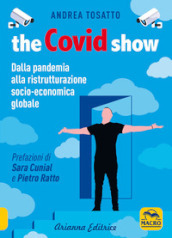 The Covid show. Dalla pandemia alla ristrutturazione socio-economica globale