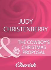 The Cowboy s Christmas Proposal (Mills & Boon Cherish) (Mistletoe & Marriage, Book 1)