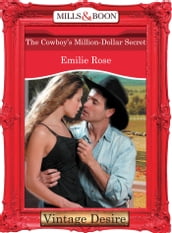 The Cowboy s Million-Dollar Secret (Mills & Boon Desire)