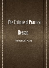 The Critique Of Practical Reason