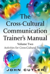 The Cross-Cultural Communication Trainer s Manual