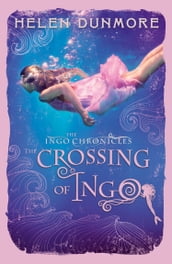 The Crossing of Ingo (The Ingo Chronicles, Book 4)