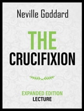 The Crucifixion - Expanded Edition Lecture