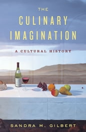 The Culinary Imagination: From Myth to Modernity