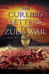 The Curling Letters of the Zulu War