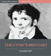 The Cynics Breviary, The Maxims and Anecdotes from Nicolas de Chamfort