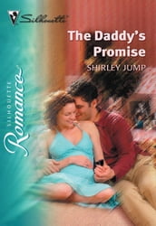 The Daddy s Promise (Mills & Boon Silhouette)