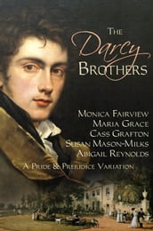 The Darcy Brothers: A Pride & Prejudice Variation