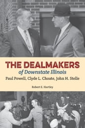 The Dealmakers of Downstate Illinois