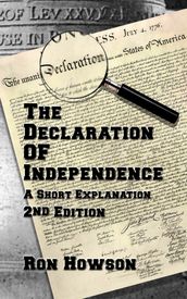 The Declaration Of Independence, A Short Explanation, 2nd Edition