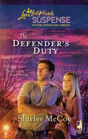 The Defender s Duty (Mills & Boon Love Inspired) (The Sinclair Brothers, Book 3)