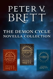 The Demon Cycle Novella Collection: The Great Bazaar And Brayan s Gold, Messenger s Legacy, Barren