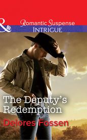 The Deputy s Redemption (Sweetwater Ranch, Book 5) (Mills & Boon Intrigue)