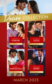 The Desire Collection March 2023: Four Weeks to Forever (Texas Cattleman s Club: The Wedding) / Make Believe Match / Making a Marriage Deal / Her Best Kept Secret