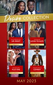 The Desire Collection May 2023: Oh So Wrong with Mr. Right (Texas Cattleman s Club: The Wedding) / The Man She Loves to Hate / The Rancher s Plus-One / Stranded with a Cowboy