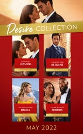 The Desire Collection May 2022: Boyfriend Lessons (Texas Cattleman s Club: Ranchers and Rivals) / The Secret Heir Returns / Rocky Mountain Rivals / A Game Between Friends