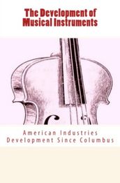 The Development of Musical Instruments