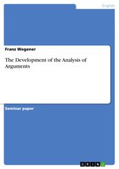 The Development of the Analysis of Arguments