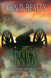 The Devil s Own Day: Shiloh and the American Civil War