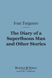 The Diary of a Superfluous Man and Other Stories (Barnes & Noble Digital Library)