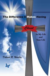 The Difference It Makes Having Christ in My Life and Your Life