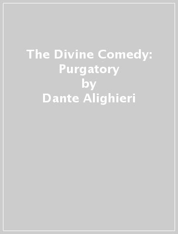 The Divine Comedy: Purgatory - Dante Alighieri