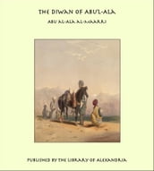 The Diwan of Abu l-Ala