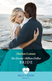 The Doctor s Billion-Dollar Bride (Mills & Boon Medical)