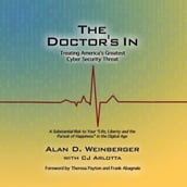 The Doctor s In: Treating America s Greatest Cyber Security Threat