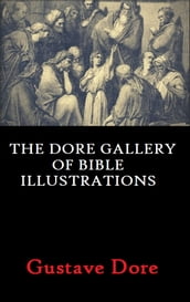 The Dore Gallery of Bible Illustrations