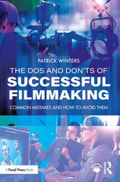 The Dos and Don ts of Successful Filmmaking