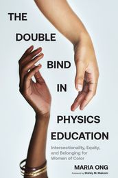 The Double Bind in Physics Education