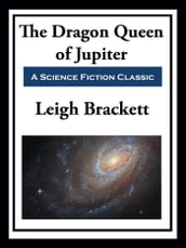 The Dragon Queen of Jupiter