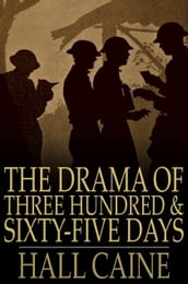 The Drama of Three Hundred & Sixty-Five Days