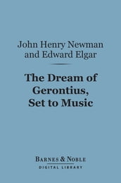 The Dream of Gerontius, Set to Music (Barnes & Noble Digital Library)