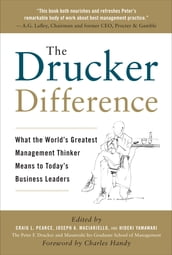 The Drucker Difference: What the World s Greatest Management Thinker Means to Today s Business Leaders