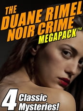 The Duane Rimel Noir Crime MEGAPACK : 4 Classic Mystery Novels!