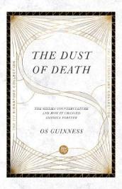 The Dust of Death ¿ The Sixties Counterculture and How It Changed America Forever