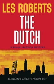 The Dutch: A Milan Jacovich Mystery (#12)